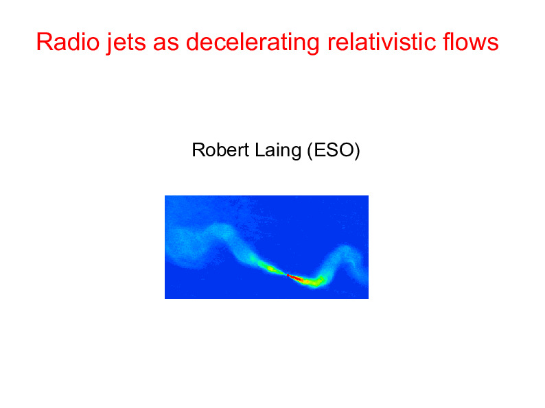 2005-Laing-talk-Radio-jets-as-decelerating-relativistic-flows-in-Banff-Conference-Ultrarelativistic-Jets-in-Astrophysics.pdf