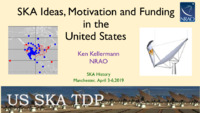 SKA Ideas, Motivation and Funding in the United States (Ken Kellermann), April 2019