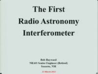 The First Radio Astronomy Interferometer (Bob Hayward), 13 March 2013