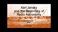 Karl Jansky and the Beginning of Radio Astronomy (Ken Kellermann), 27 April 2023